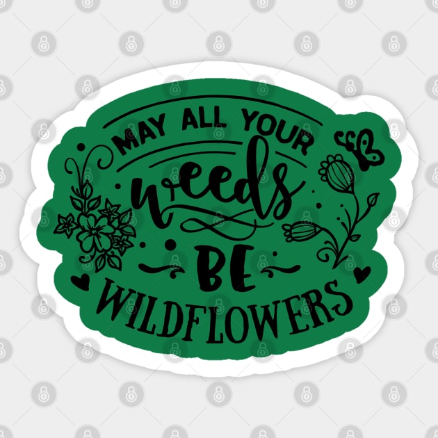 May all your weeds Sticker by trendybestgift